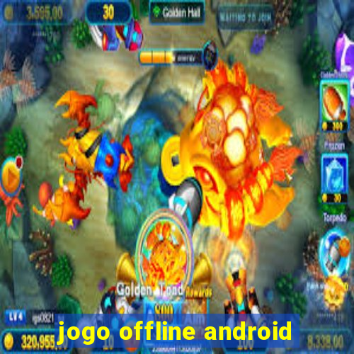 jogo offline android